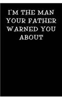 I'm the Man Your Father Warned You about