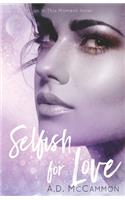 Selfish for Love