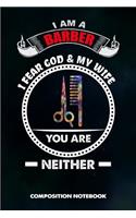 I Am a Barber I Fear God and My Wife You Are Neither