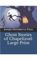 Ghost Stories of Chapelizod: Large Print