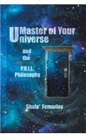 Master of Your Universe and the P.H.I.L. Philosophy