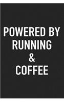 Powered by Running and Coffee: A 6x9 Inch Matte Softcover Journal Notebook with 120 Blank Lined Pages and a Funny Caffeine Loving Cover Slogan