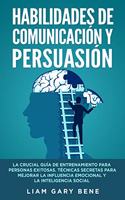 Habilidades de Comunicación Y Persuasión[communication and Persuasion Skills]
