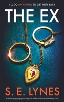 Ex: A totally gripping psychological thriller with a breathtaking twist