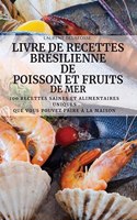 Livre de Recettes Bresilienne de Poisson Et Fruits de Mer