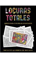 Libros para colorear avanzados (Locuras totals): Este libro contiene 36 láminas para colorear que se pueden usar para pintarlas, enmarcarlas y / o meditar con ellas. Puede fotocopiarse, imprimirse (5 Libros Para Colorear Avanzados)