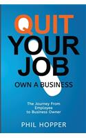 Quit Your Job Own a Business