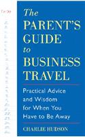 The Parent's Guide to Business Travel