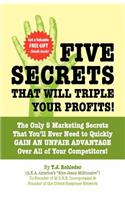 Five Secrets That Will Triple Your Profits!
