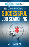 SoaringME The Ultimate Guide to Successful Job Searching