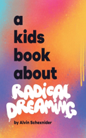 Kids Book About Radical Dreaming
