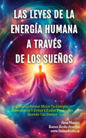 Leyes de la Energía Humana A Través de los Sueños
