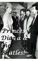 Princess Diana & The Beatles!: People's Princess & the Fab Four!