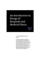 Introduction to Design of Hospitals and Medical Clinics