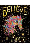 Big Fat Journal Notebook Colorful Unicorn In Stars Believe In Magic: 300 Plus Lined and Numbered Pages With Index Pages In Large 8.5 by 11 Size, Perfect For Writing, Taking Notes, List Making, Journaling and Doodling