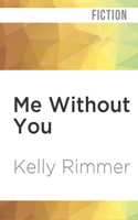 Me Without You