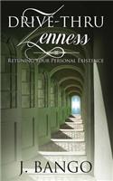 Drive-Thru Zenness: Retuning Your Personal Existence