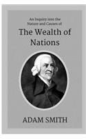 An Inquiry Into the Nature and Causes of the Wealth of Nations