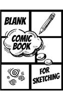 Blank Comic Book For Sketching