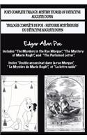 Bilingual Edition: Poe's complete trilogy / Trilogie complète de Poe: French & English Edition: Mystery stories of detective A. Dupin / Histoires mystérieuses du détec