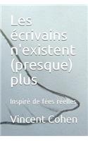 Les Écrivains n'Existent (Presque) Plus: Inspiré de Fées Réelles