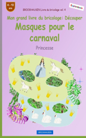 BROCKHAUSEN Livre du bricolage vol. 4 - Mon grand livre du bricolage - Découper Masques pour le carnaval