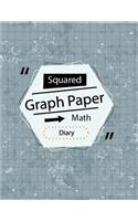 Graph Paper Math Diary: Squared Grid Notebook, Writing Blank Book, Math Diary, Handwriting Journal, Teachers Students School Offices, Workbook 120 pages