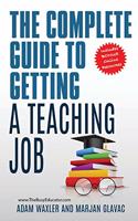 Complete Guide To Getting A Teaching Job: Land Your Dream Teaching Job