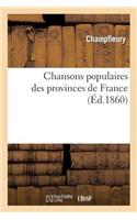 Chansons Populaires Des Provinces de France: (Litterature)