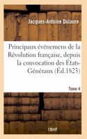 Esquisses Historiques Des Principaux Événemens de la Révolution Française Depuis La Convocation T4