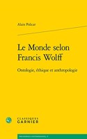 Le Monde Selon Francis Wolff