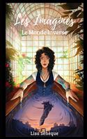 Les Imaginés: Le Monde Inversé(1 Les Imaginés)