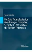 Big Data Technologies for Monitoring of Computer Security: A Case Study of the Russian Federation