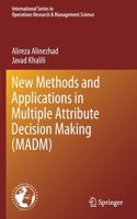 New Methods and Applications in Multiple Attribute Decision Making (MADM): (277 International Series in Operations Research & Management Science)