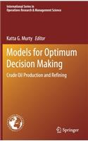 Models for Optimum Decision Making: Crude Oil Production and Refining(286 International Series in Operations Research & Management Science)