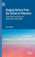 Staging History from the Shoah to Palestine