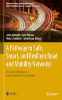 A Pathway to Safe, Smart, and Resilient Road and Mobility Networks