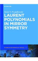 Laurent Polynomials in Mirror Symmetry