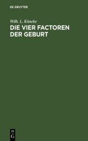 vier Factoren der Geburt