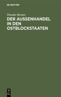 Der Aussenhandel in Den Ostblockstaaten: Theorie Und PRAXIS