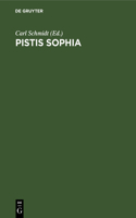 Pistis Sophia: Ein Gnostisches Originalwerk Des Dritten Jahrhunderts Aus Dem Koptischen Übersetzt