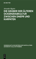 Die Gräber Der Älteren Ockergrabkultur Zwischen Dnepr Und Karpaten