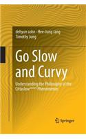 Go Slow and Curvy: Understanding the Philosophy of the Cittaslow Slowcity Phenomenon