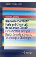 Renewable Synthetic Fuels and Chemicals from Carbon Dioxide