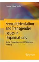 Sexual Orientation and Transgender Issues in Organizations: Global Perspectives on LGBT Workforce Diversity