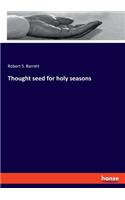 Thought seed for holy seasons