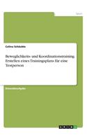 Beweglichkeits- und Koordinationstraining. Erstellen eines Trainingsplans für eine Testperson