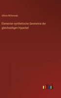 Elementar-synthetische Geometrie der gleichseitigen Hyperbel