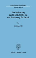 Zur Bedeutung Des Regeltatbildes Bei Der Bemessung Der Strafe