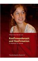 Konfirmandenzeit Und Konfirmation: Ein Werkbuch Fur Leitende